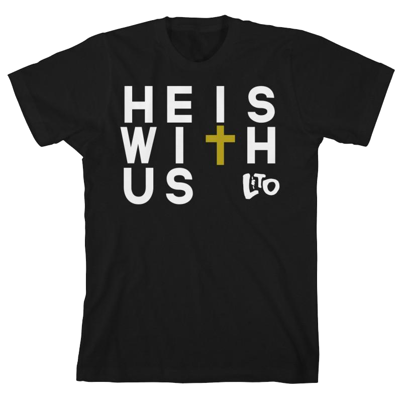 He is with us cross black tee Love and The Outcome