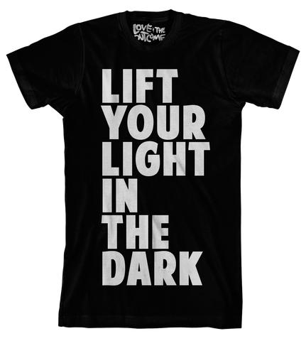Life your light in the dark black tee Love and The Outcome